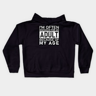 Sarcastic Phrases- I'm Often Mistaken For An Adult Because Of My Age Kids Hoodie
